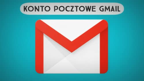 Jak założyć konto pocztowe Gmail?