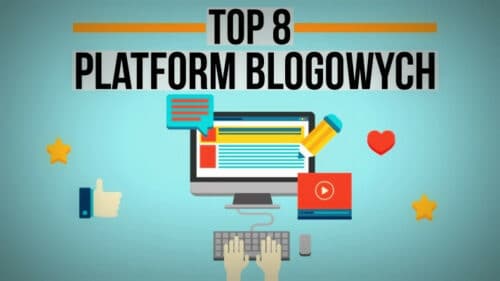 Gdzie założyć bloga? – Platformy i systemy blogowe – darmowe i płatne – Porównanie