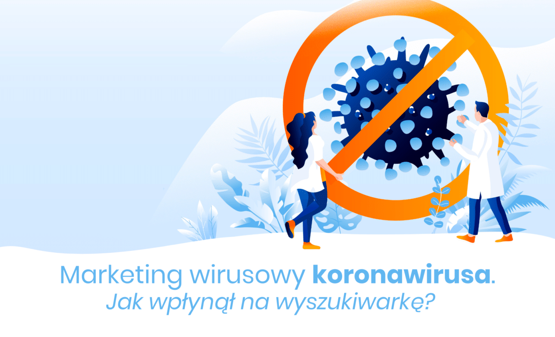 Marketing wirusowy koronawirusa. Jak wpłynął na wyszukiwarkę?