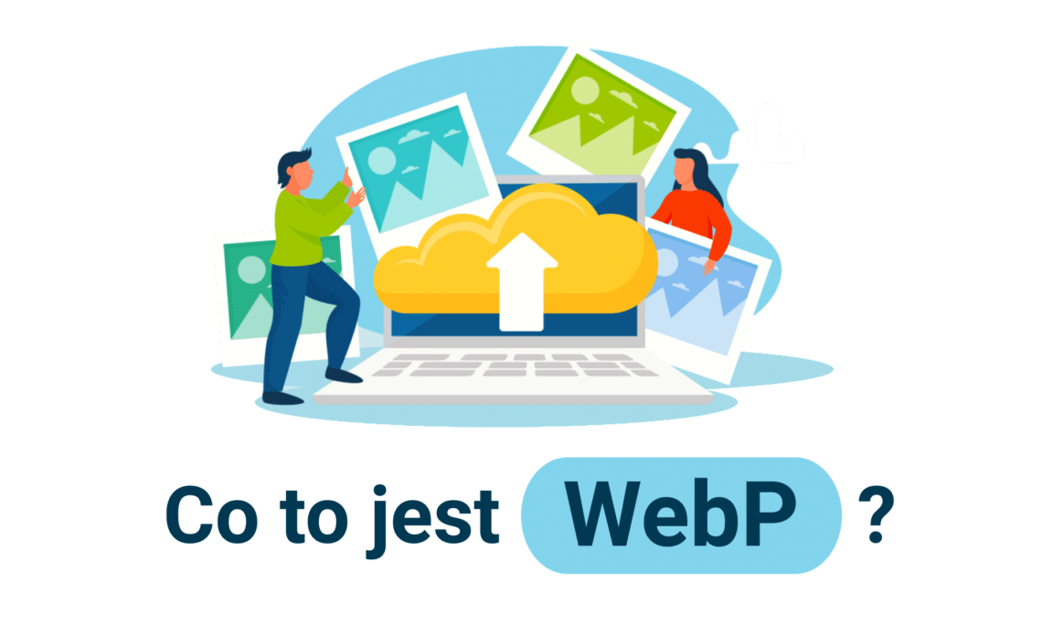 WebP – co to jest?
